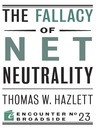 The Fallacy of Net Neutrality (eBook)